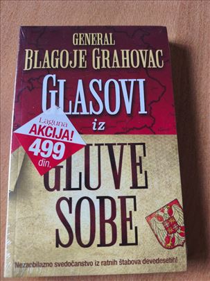 Glasovi iz gluve sobe – General Blagoje Grahovac
