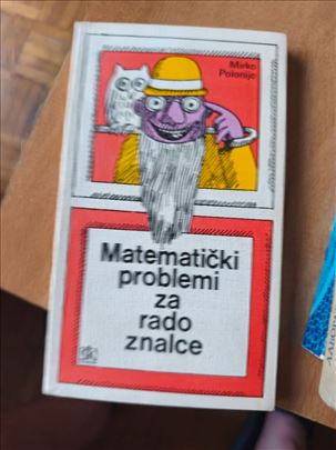 Matematički problemi za radoznalce–Mirko Polonijo