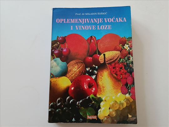 Oplemenjivanje voćaka i vinove loze - M. Šoškić