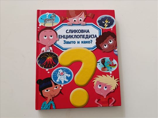 Slikovna enciklopedija - Zašto i kako?