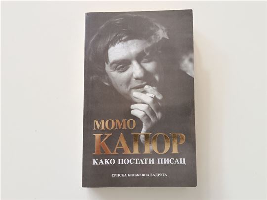 Kako postati pisac - Momo Kapor