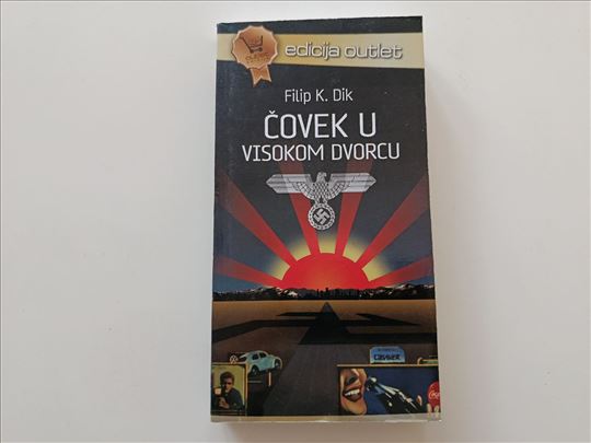 Čovek u visokom dvorcu - Filip K. Dik
