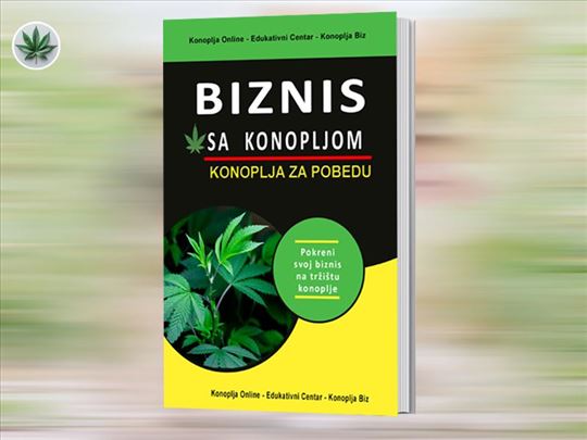 Sve o mogućnostima Biznisa sa Konopljom