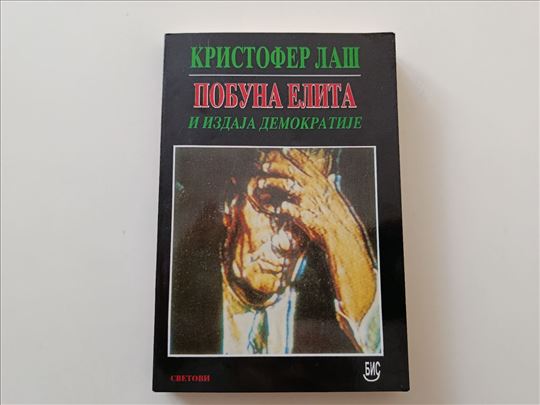 Pobuna elita i izdaja demokratije - Kristofer Laš