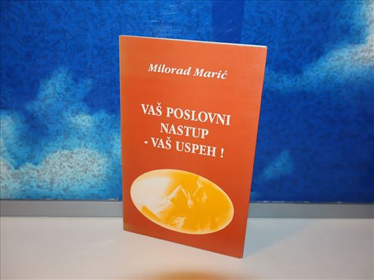vaš poslovni nastup vaš uspeh milorad marić