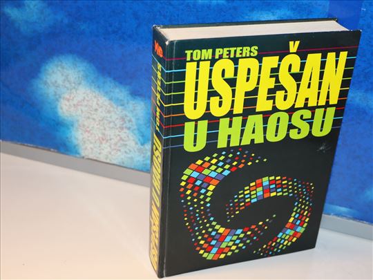 uspešan u haosu tom peters