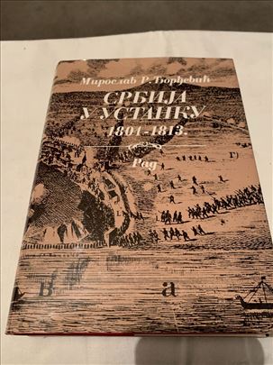 Srbija u ustanku 1804-1813 - Miroslav Djordjevic