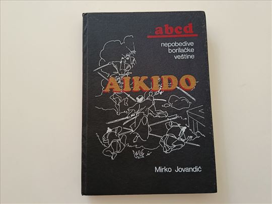 Aikido - ABCD nepobedive borilačke veštine