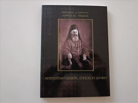 Mitrofan Šević episkop bački - Mirko M. Tišma