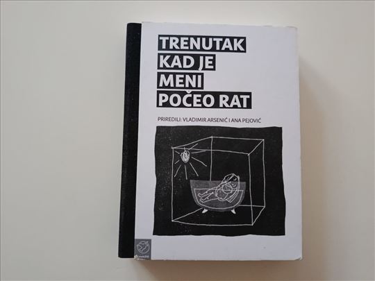Trenutak kad je meni počeo rat - Grupa autora