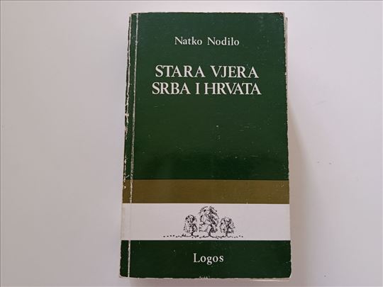 Stara vjera Srba i Hrvata - Natko Nodilo