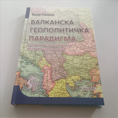 Vanja Glišin Kairos Balkanska geopolitička paradig