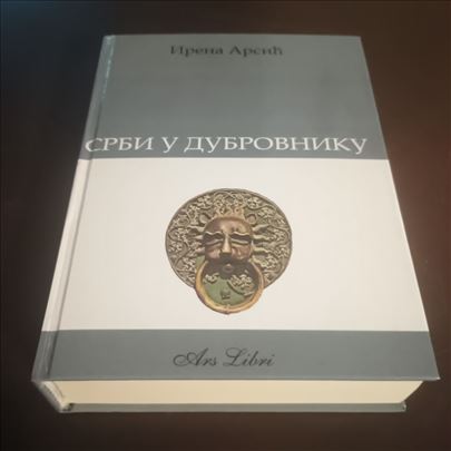 Srbi u Dubrovniku Irena Arsic NOVO