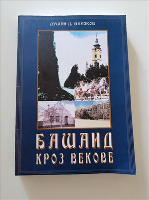 Bašaid kroz vekove - Dušan D. Vlajkov