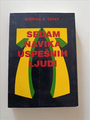 Sedam navika uspešnih ljudi-Stiven Kavi (S. Covey)