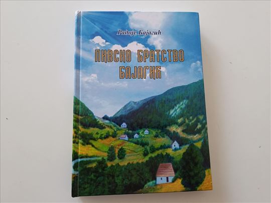 Pivsko bratstvo Bajagić - Radoje Bajagić