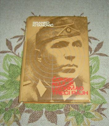 Čovek koji je uzdrmao Treći Rajh - B. Kitanović