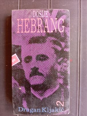 Dosije Hebrang - Dragan Kljakić 