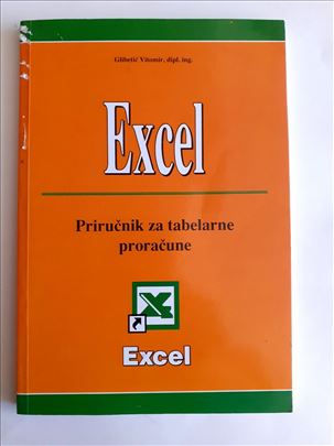 Excel, priručnik za tabelarne proračune. Glibetić