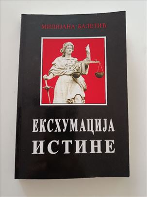 Ekshumacija istine - Milijana Baletić