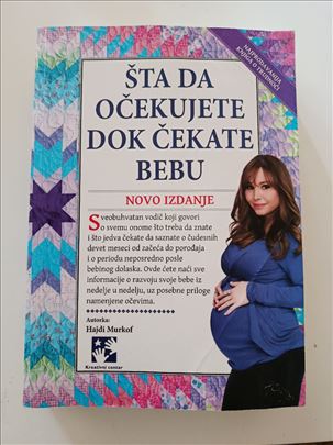 Šta da očekujete dok čekate bebu - Hajdi Murkof