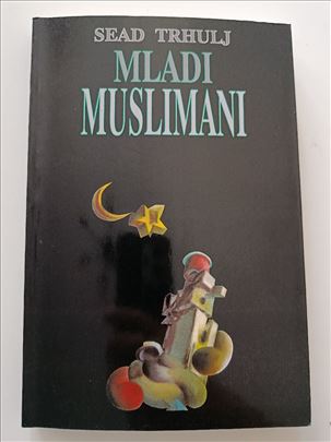 Mladi Muslimani - Sead Trhulj