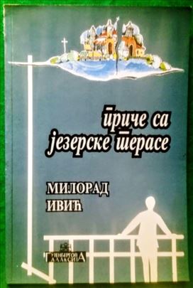 Priče sa jezerske terase, Milorad Ivić.