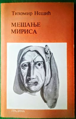 Mešanje mirisa, Tihomir Nešić.