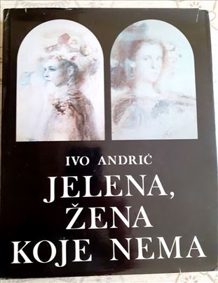 Ivo Andrić. Jelena žena koje nema