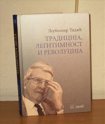 Ljubomir Tadić - Tradicija legitimnost revolucija