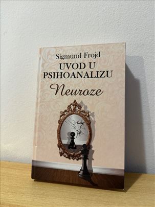 Sigmund Frojd knjiga UVOD U PSIHOANALIZU Neuroze