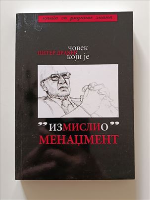Piter Draker - Čovek koji je izmislio menadžment