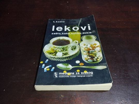 Lekovi zašto, kako, koliko, dokle