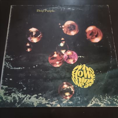 Deep Purple Who Do We Think We Are preslusana 