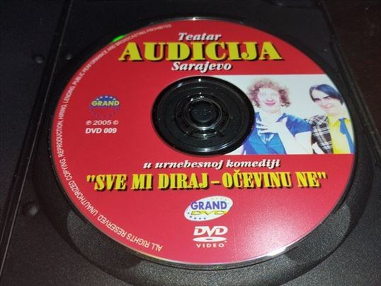 Audicija-Sve mi diraj očevinu ne