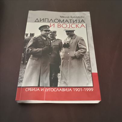 Diplomatija i vojska Mile Bjelajac 